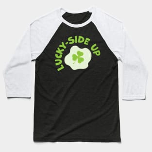 Lucky Side Up With a Three Leaf Clover Baseball T-Shirt